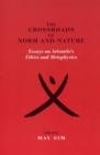 Image for The Crossroads of Norm and Nature : Essays on Aristotle&#39;s Ethics and Metaphysics