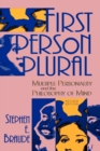 Image for First Person Plural : Multiple Personality and the Philosophy of Mind