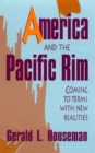 Image for America and the Pacific Rim : Coming to Terms with New Realities