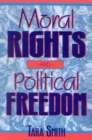 Image for Moral Rights and Political Freedom