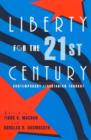 Image for Liberty for the 21st Century : Contemporary Libertarian Thought