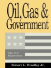 Image for Oil, Gas and Government : The U.S. Experience