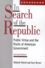 Image for In Search of the Republic : Public Virtue and the Roots of American Government
