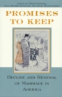 Image for Promises to Keep : Decline and Renewal of Marriage in America
