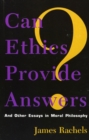 Image for Can ethics provide answers?  : and other essays in moral philosophy