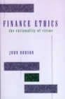 Image for Finance ethics  : the rationality of virtue