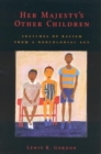 Image for Her Majesty&#39;s other children  : philosophical sketches of racism from a neocolonial age