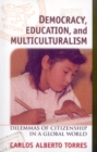Image for Democracy, education, and multiculturalism  : dilemmas of citizenship in a global world