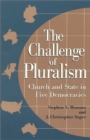 Image for The challenge of pluralism  : church and state in five democracies