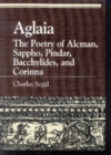 Image for Aglaia : The Poetry of Alcman, Sappho, Pindar, Bacchylides, and Corinna