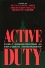 Image for Active duty  : public administration as democratic statesmanship