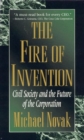 Image for The fire of invention  : civil society and the future of the corporation