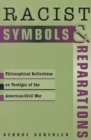 Image for Racist symbols and reparations  : reflections on vestiges of the American Civil War
