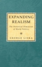 Image for Expanding realism  : the historical dimension of world politics