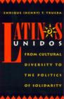 Image for Latinos unidos  : ethnic solidarity in linguistic, social, and cultural identity