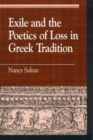Image for Exile and the poetics of loss in Greek tradition