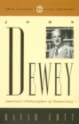 Image for John Dewey  : America&#39;s philosopher of democracy