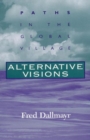 Image for Alternative visions  : paths in the global village