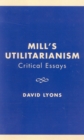 Image for Mill&#39;s Utilitarianism  : critical essays