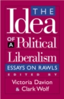 Image for The Idea of a Political Liberalism : Essays on Rawls