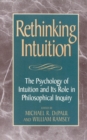 Image for Rethinking Intuition : The Psychology of Intuition and its Role in Philosophical Inquiry