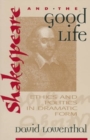 Image for Shakespeare and the Good Life