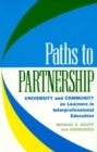 Image for Paths to Partnership : University and Community as Learners in Interprofessional Education