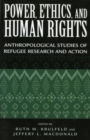 Image for Power, ethics, and human rights  : anthropological studies of refugee research and action