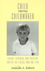 Image for Child versus childmaker  : future persons and present duties in ethics and the law