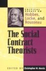 Image for The social contract theorists  : critical essays on Hobbes, Locke, and Rousseau