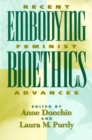 Image for Embodying bioethics  : recent feminist advances