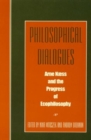 Image for Philosophical Dialogues : Arne Naess and the Progress of Philosophy