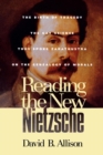Image for Reading the new Nietzche  : an approach to his principal works