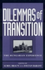 Image for Dilemmas of transition  : the Hungarian experience