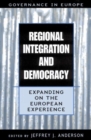 Image for Regional Integration and Democracy : Expanding on the European Experience