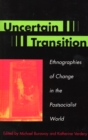 Image for Uncertain transition  : ethnographies of change in the postsocialist world