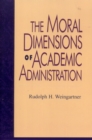 Image for The Moral Dimensions of Academic Administration