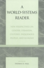 Image for A world-systems reader  : new perspectives on gender, urbanism, cultures, indigenous peoples, and ecology
