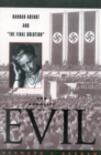 Image for The banality of evil  : Hannah Arendt and &#39;the final solution&#39;