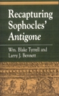 Image for Recapturing Sophocles&#39; Antigone