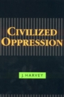 Image for Civilized oppression