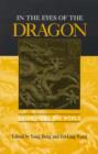 Image for In the eyes of the dragon  : China views the world