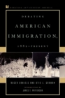 Image for Debating American Immigration, 1882-Present