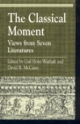 Image for The classical moment  : views from seven literatures