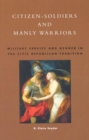 Image for Citizen-Soldiers and Manly Warriors