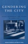 Image for Gendering the city  : women&#39;s boundaries and visions of urban life