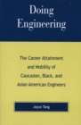 Image for Doing Engineering : The Career Attainment and Mobility of Caucasian, Black, and Asian-American Engineers