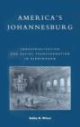 Image for America&#39;s Johannesburg : Industrialization and Racial Transformation in Birmingham