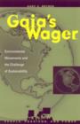 Image for Gaia&#39;s wager  : environmental movements and the challenge of sustainability