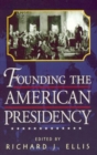 Image for Founding the American Presidency